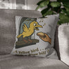 Yellow Bird . . ., Pillowcase