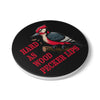 "Hard As Woodpecker Lips" - Ceramic Drink Coaster