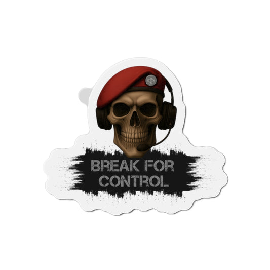 Break for Control - Die-Cut Magnet
