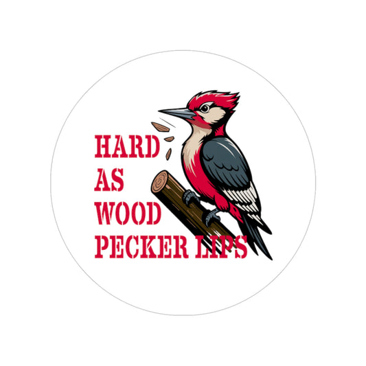 "Hard As Wood Pecker Lips" Sticker — Outdoor Transparent