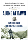Signed copy of Alone at Dawn by Dan Schilling and Lori Longfritz about John Chapman and Takur Ghar